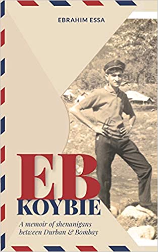 EB KOYBIE, a memoir of shenanigans between Durban and Bombay