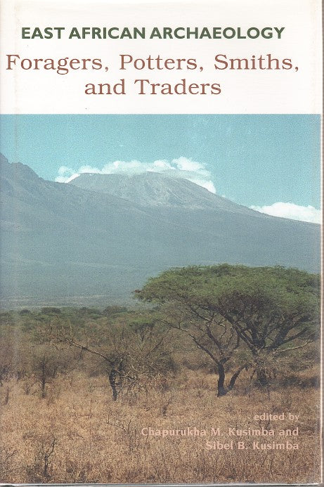 EAST AFRICAN ARCHAEOLOGY, foragers, potters, smiths and traders