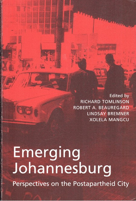 EMERGING JOHANNESBURG, perspectives on the postapartheid city