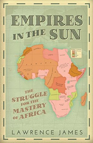 EMPIRES IN THE SUN, the struggle for the mastery of Africa