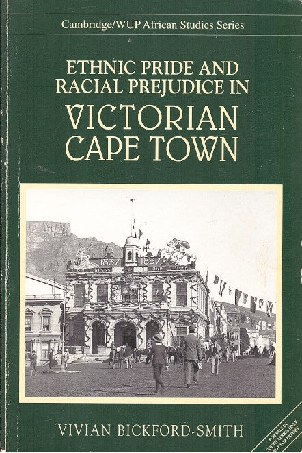 ETHNIC PRIDE AND RACIAL PREJUDICE IN VICTORIAN CAPE TOWN