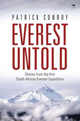 EVEREST UNTOLD, diaries from the first South African Everest expedition