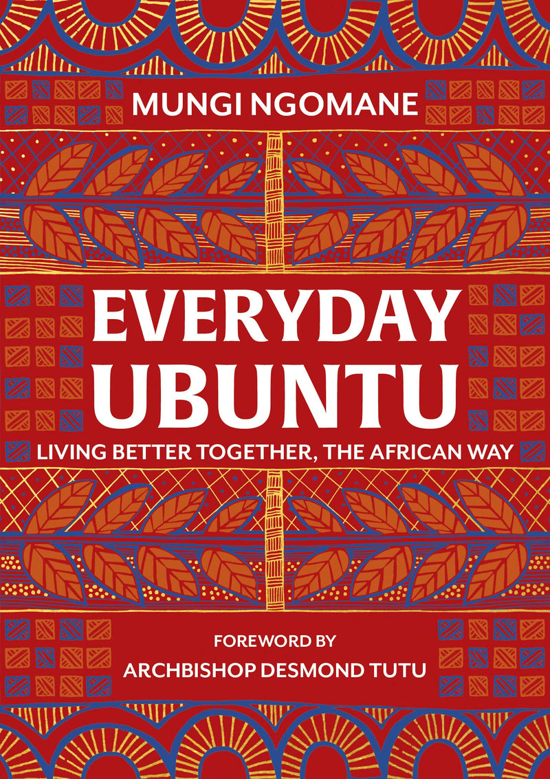 EVERYDAY UBUNTU, living better together, the African way