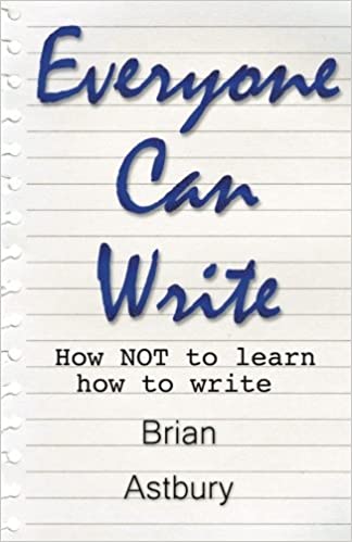 EVERYONE CAN WRITE, how not to learn how to write