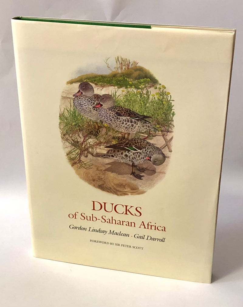 DUCKS OF SUB-SAHARAN AFRICA,. illustrations by Gail Darroll, foreword by Sir Peter Scott