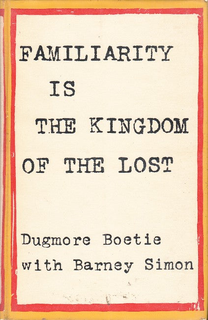 FAMILIARITY IS THE KINGDOM OF THE LOST