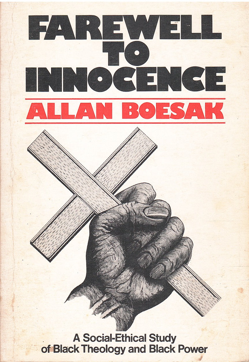 FAREWELL TO INNOCENCE, a social-ethical study of black theology and black power