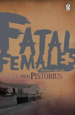 FATAL FEMALES, women who kill