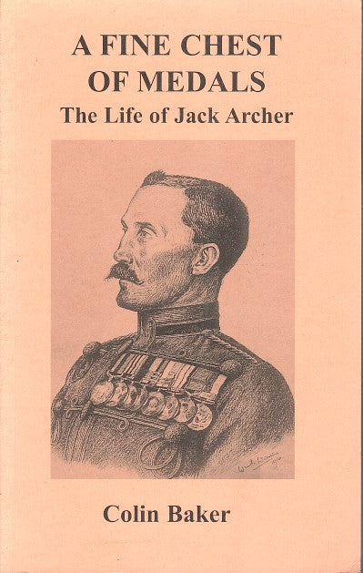 A FINE CHEST OF MEDALS, the life of Jack Archer