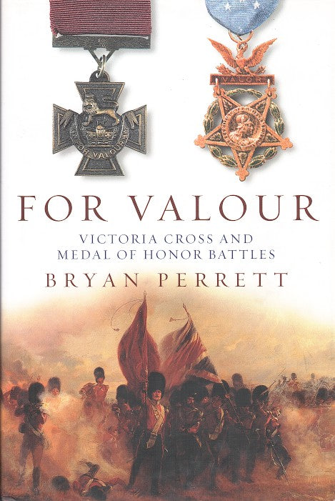 FOR VALOUR, Victoria Cross and Medal of Honor Battles