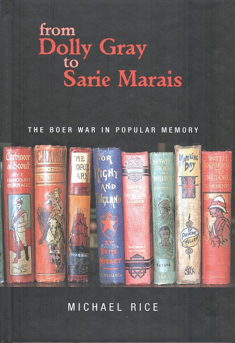 FROM DOLLY GRAY TO SARIE MARAIS, the Boer War in popular memory