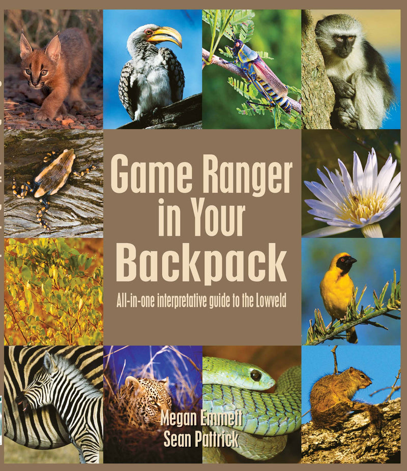 GAME RANGER IN YOUR BACKPACK, all-in-one interpretative guide to the Lowveld