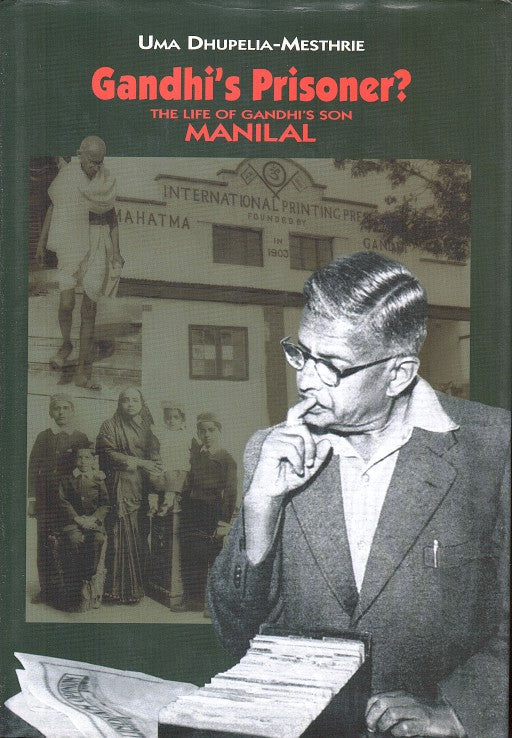 GANDHI'S PRISONER?, the life of Gandhi's son Manilal