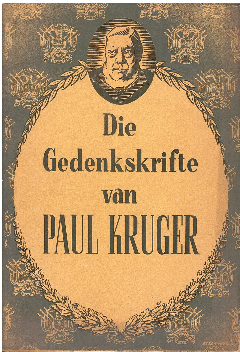 GEDENKSKRIFTE VAN PAUL KRUGER, herinneringe soos meegedeel, in Afrikaans oorgesit deur Jeanette M. Lange