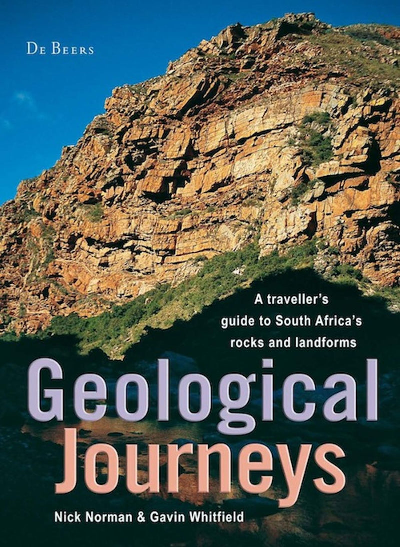 GEOLOGICAL JOURNEYS, a traveller's guide to South Africa's rocks and landforms