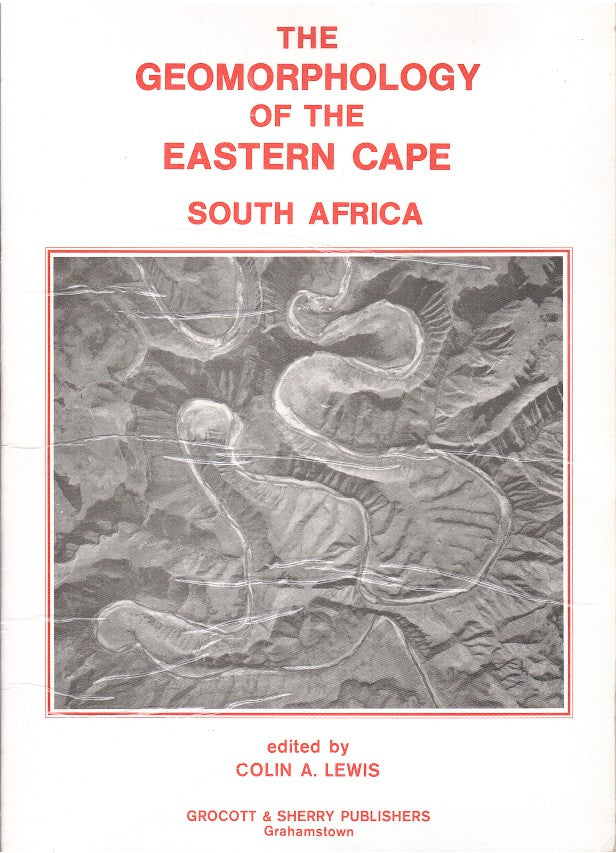 THE GEOMORPHOLOGY OF THE EASTERN CAPE, South Africa