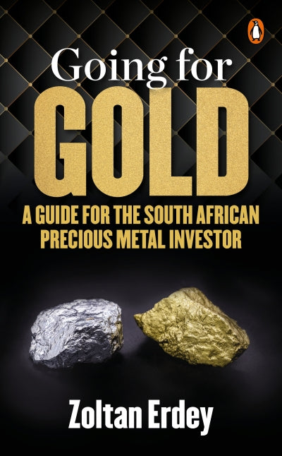 GOING FOR GOLD, a guide for the South African precious metal investor