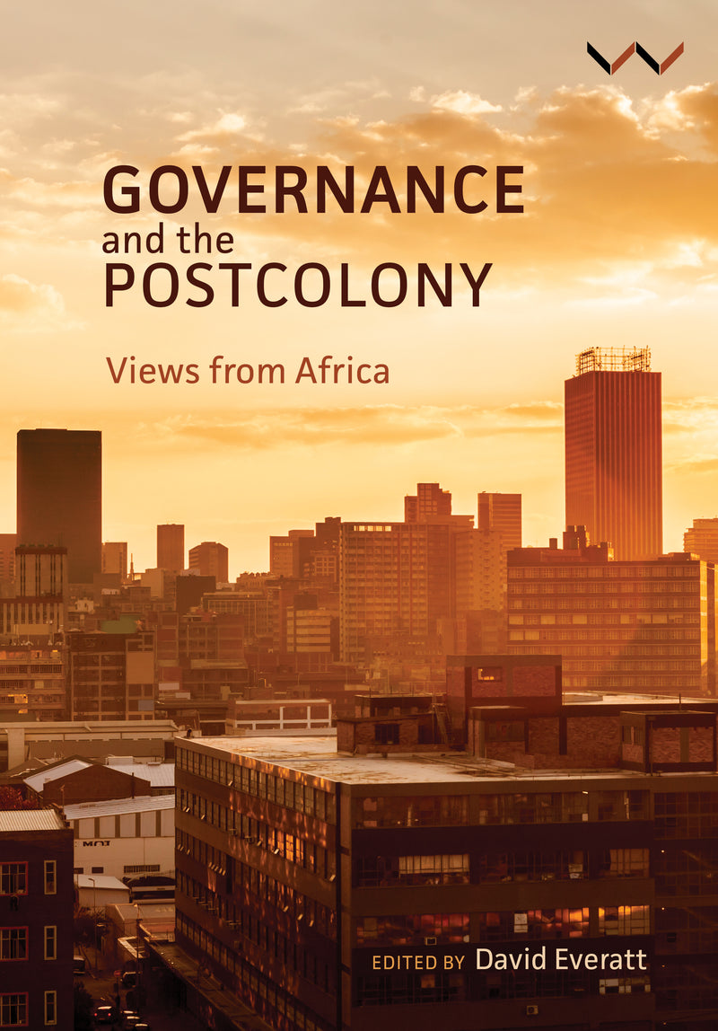 GOVERNANCE AND THE POSTCOLONY, views from Africa