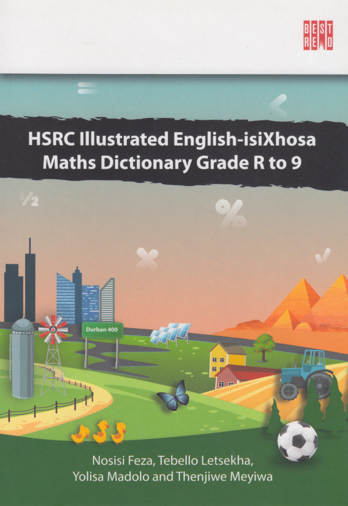 HSRC ILLUSTRATED ENGLISH-ISIXHOSA MATHS DICTIONARY GRADE R TO 9