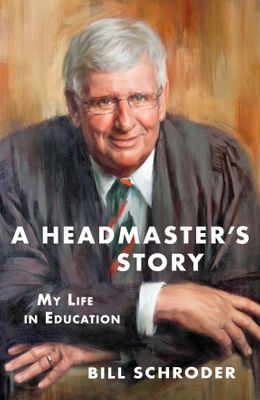 A HEADMASTER'S STORY, my life in education