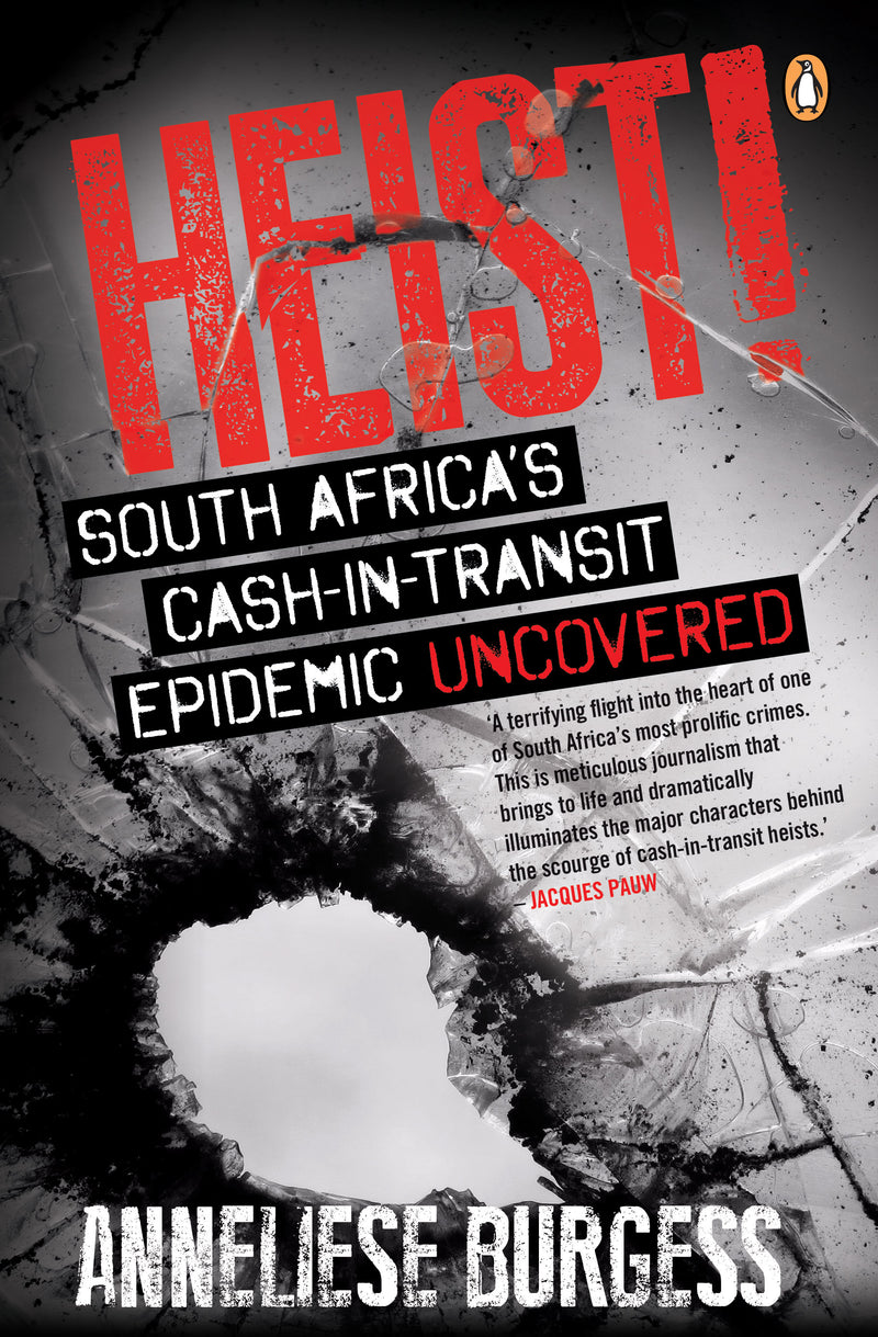 HEIST!, South Africa's cash-in-transit epidemic uncovered