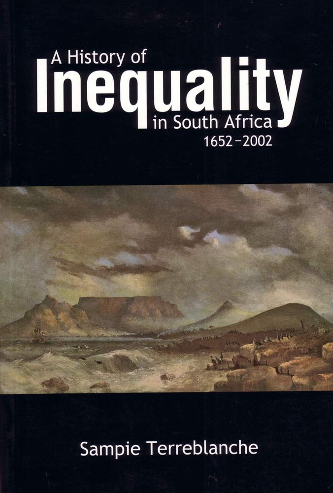 A HISTORY OF INEQUALITY IN SOUTH AFRICA, 1652-2002