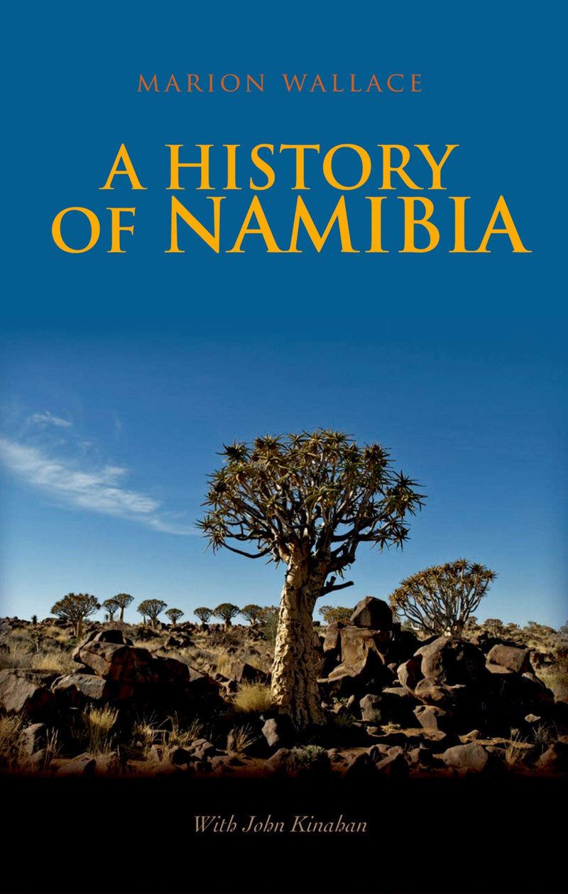 A HISTORY OF NAMIBIA, from the beginning to 1990