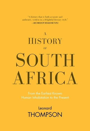 A HISTORY OF SOUTH AFRICA, from the earliest known human habitation to the present