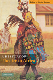 A HISTORY OF THEATRE IN AFRICA