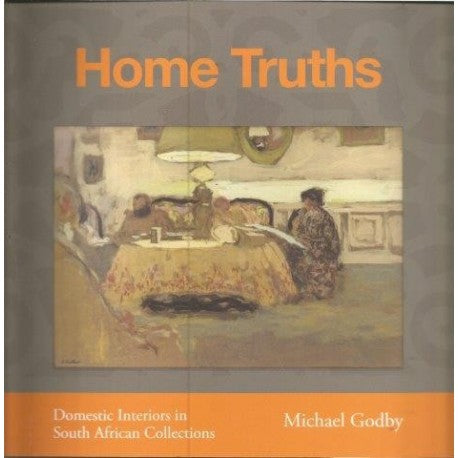 HOME TRUTHS, domestic interiors in South African collections
