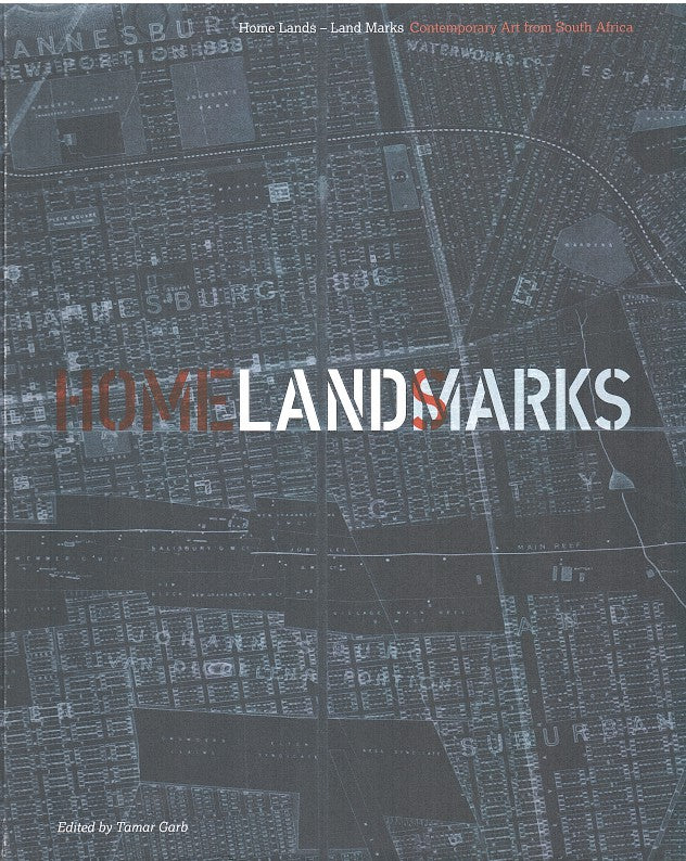 HOME LANDS - LAND MARKS, contemporary art from South Africa