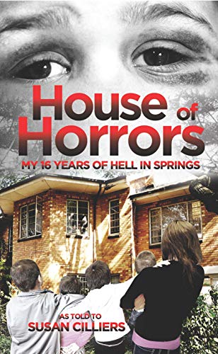 HOUSE OF HORRORS, my 16 years of hell in Springs