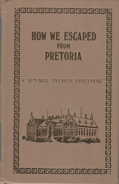 HOW WE ESCAPED FROM PRETORIA, facsimile reproduction of the 1901 edition with new Foreword and Index