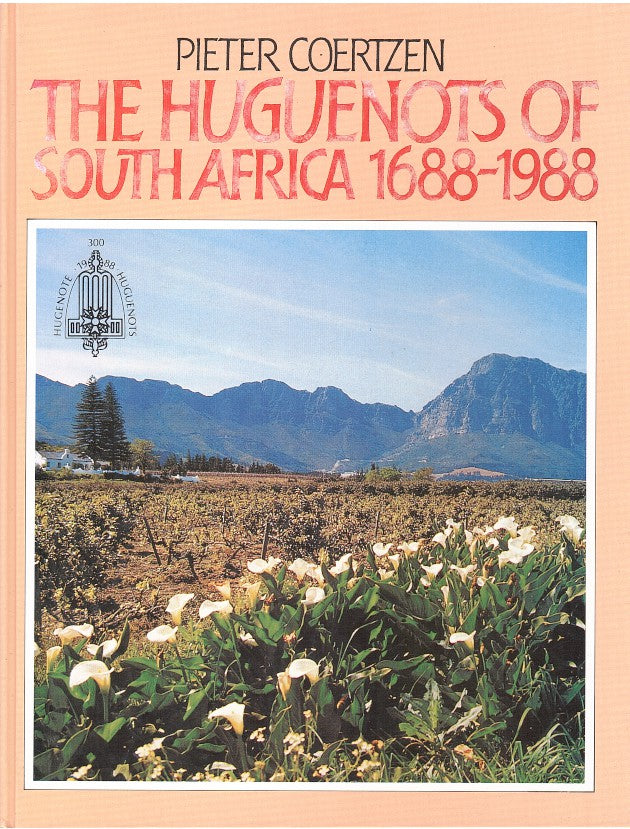 THE HUGUENOTS OF SOUTH AFRICA, 1688-1988