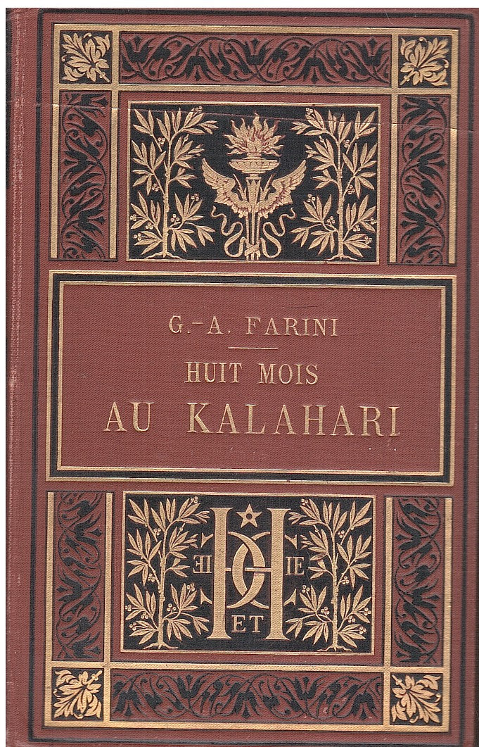 HUIT MOIS AU KALAHARI, recit d'un voyage au lac N'Gami, traduit de l'Anglais avec l'autorisation de l'auteur par Mme L. Trigant