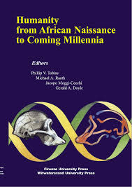 HUMANITY FROM AFRICAN NAISSANCE TO COMING MILLENIA, colloquia in human biology and palaeoantropology