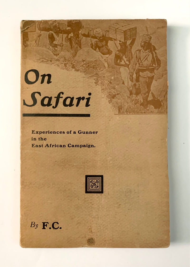 ON SAFARI, experiences of a gunner in the East Africa Campaign
