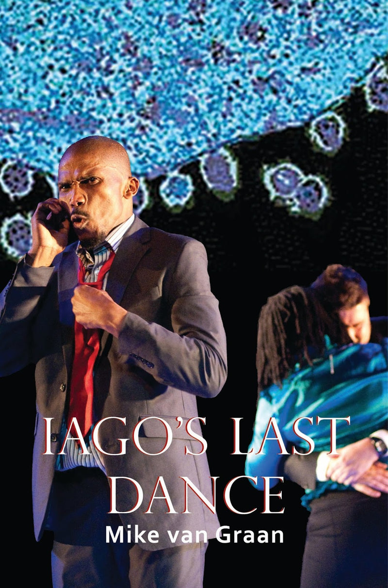 IAGO'S LAST DANCE, a trilogy of plays