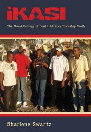 IKASI, the moral ecology of South Africa's township youth