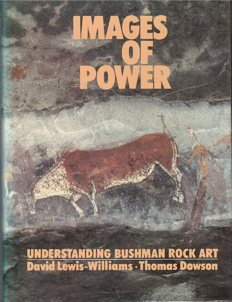IMAGES OF POWER, understanding bushman rock art