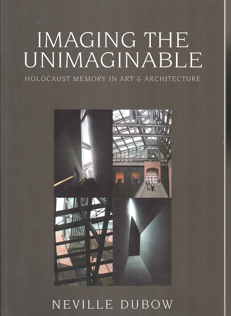 IMAGING THE UNIMAGINABLE, Holocaust memory in art & architecture, five lectures
