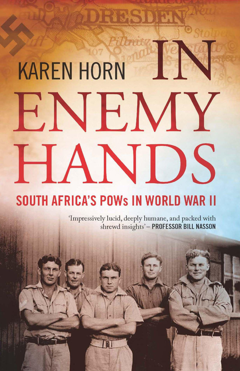 IN ENEMY HANDS, South Africa's POWs in World War II