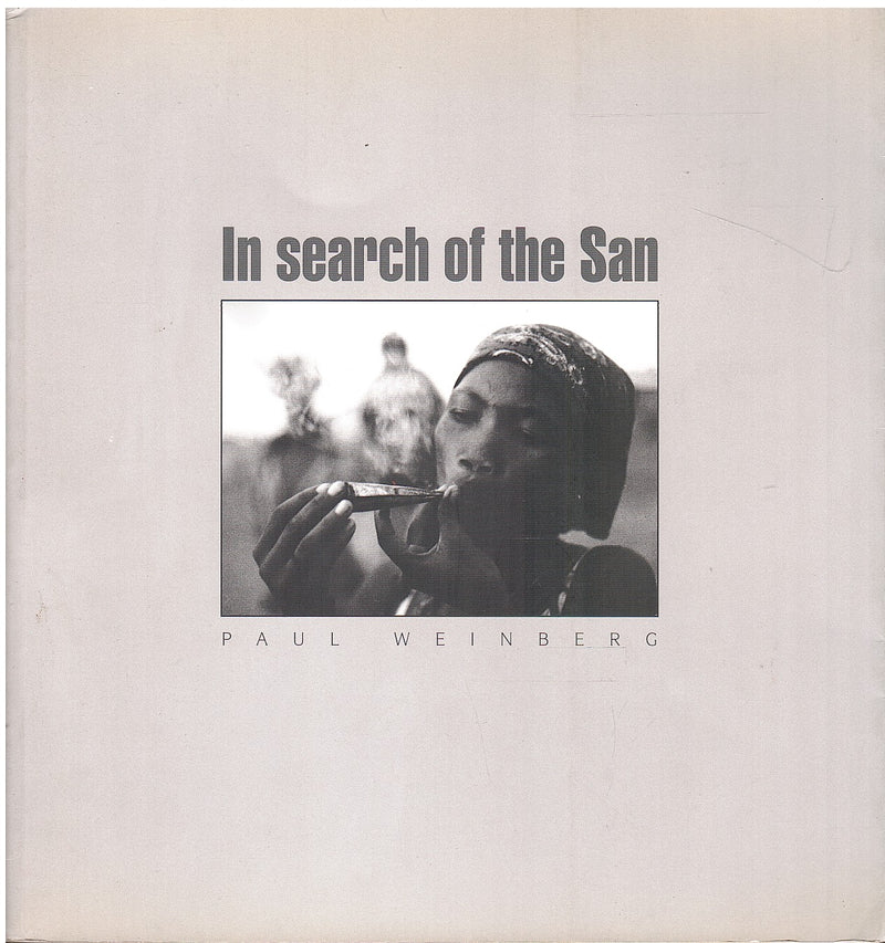 IN SEARCH OF THE SAN, text and photographs by Paul Weinberg