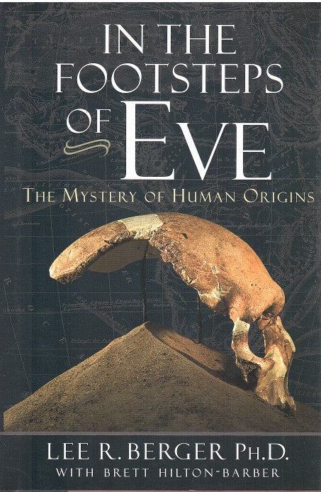 IN THE FOOTSTEPS OF EVE, the mystery of human origins