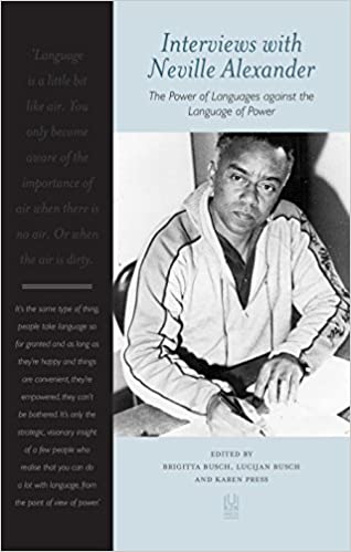 INTERVIEWS WITH NEVILLE ALEXANDER, the power of languages against the language of power
