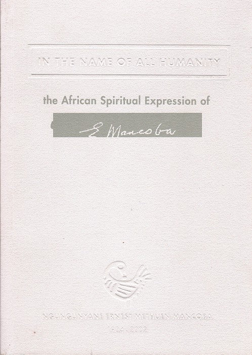 IN THE NAME OF ALL HUMANITY, the African spiritual expression of Ernest Mancoba