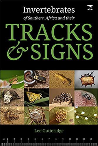 INVERTEBRATES OF SOUTHERN AFRICA AND THEIR TRACKS & SIGNS
