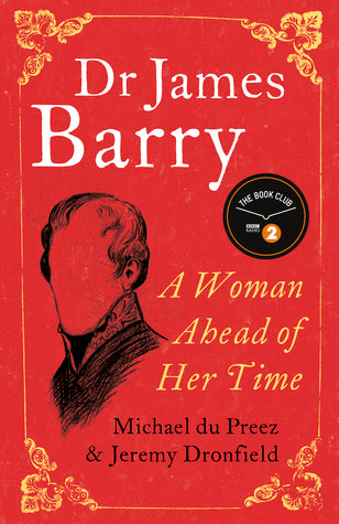 DR JAMES BARRY, a woman ahead of her time