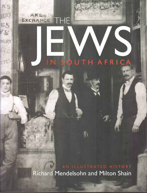 THE JEWS IN SOUTH AFRICA, an illustrated history