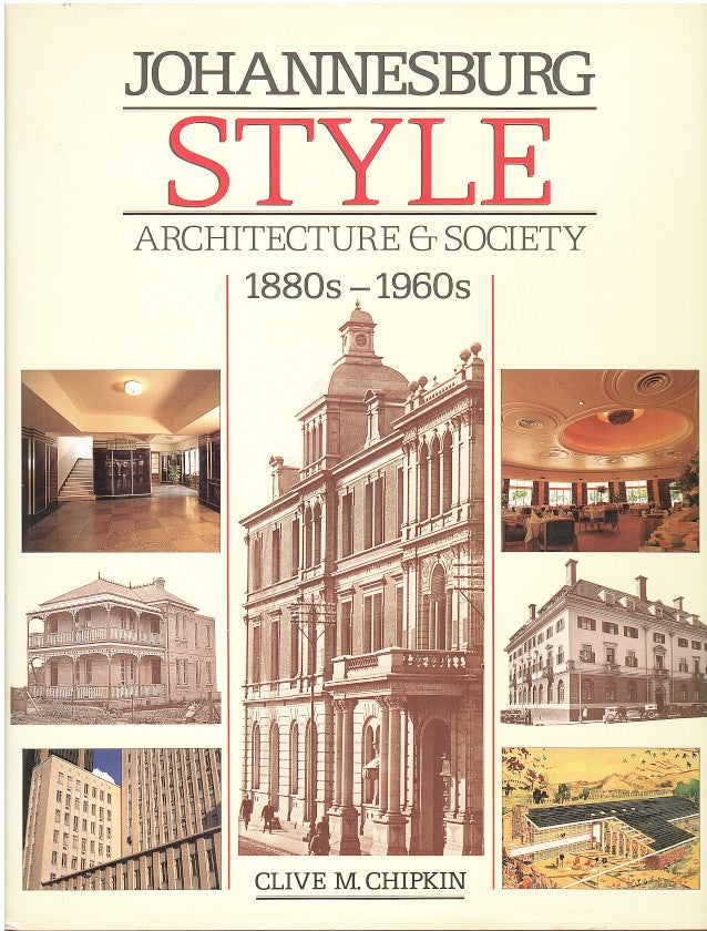 JOHANNESBURG STYLE, architecture & society 1880s-1960s